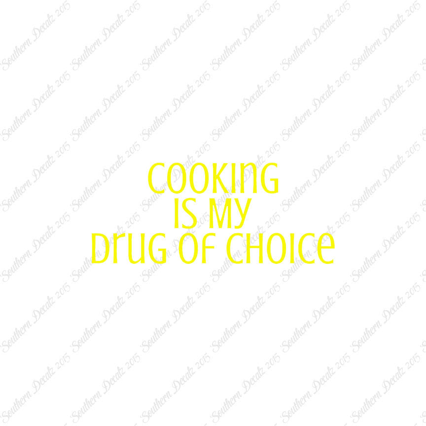 Cooking My Drug Of Choice