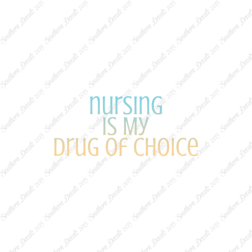Nursing My Drug Of Choice