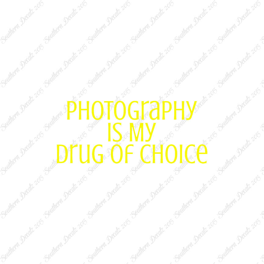 Photography My Drug Of Choice