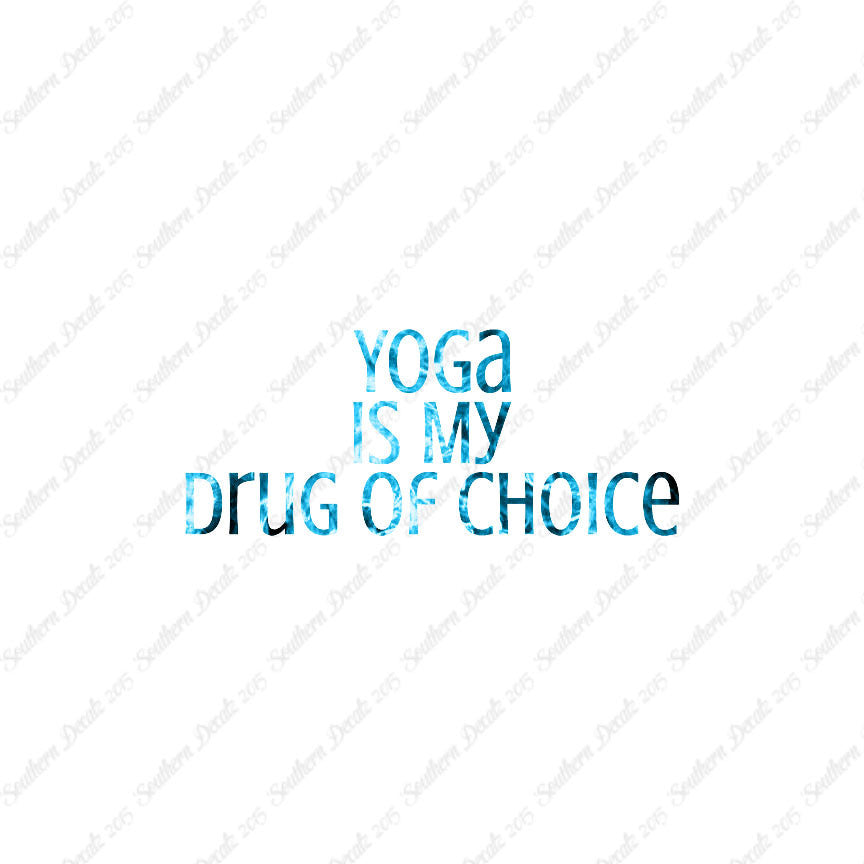 Yoga My Drug Of Choice