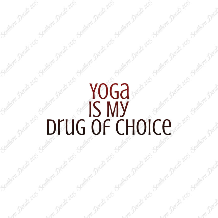 Yoga My Drug Of Choice