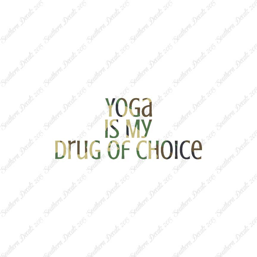 Yoga My Drug Of Choice