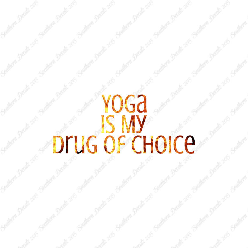 Yoga My Drug Of Choice