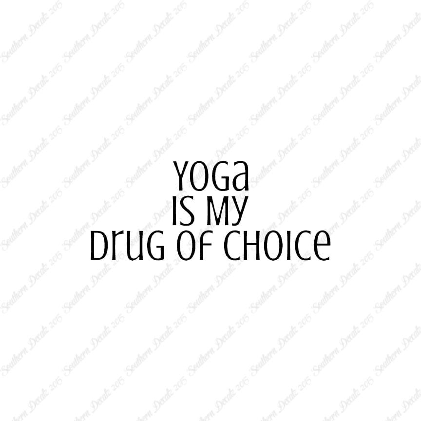 Yoga My Drug Of Choice