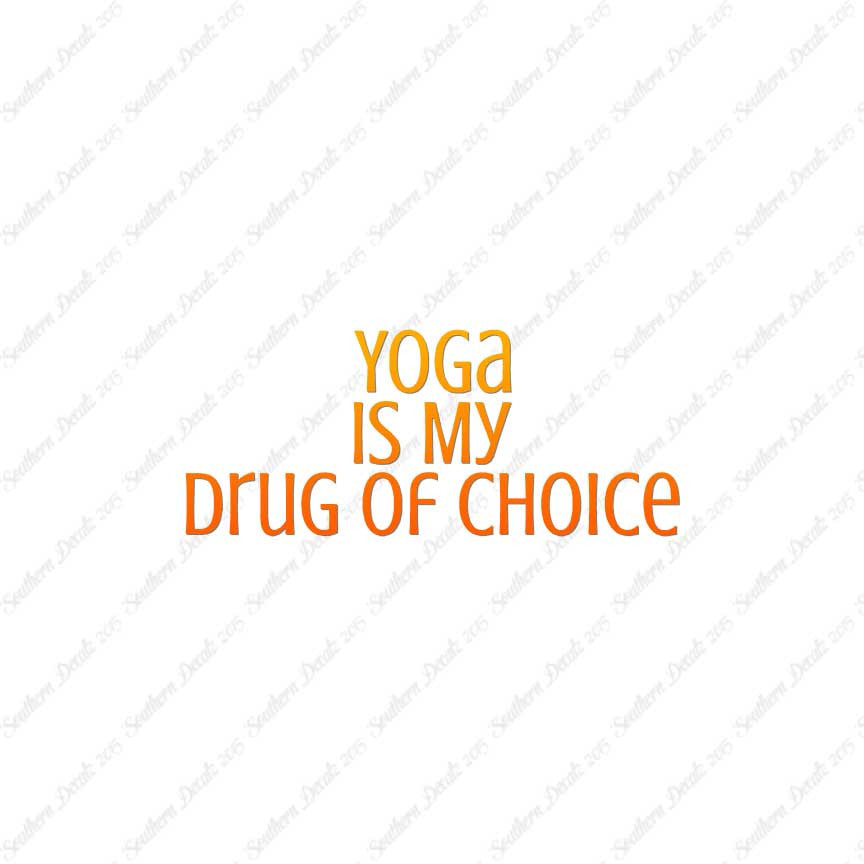 Yoga My Drug Of Choice