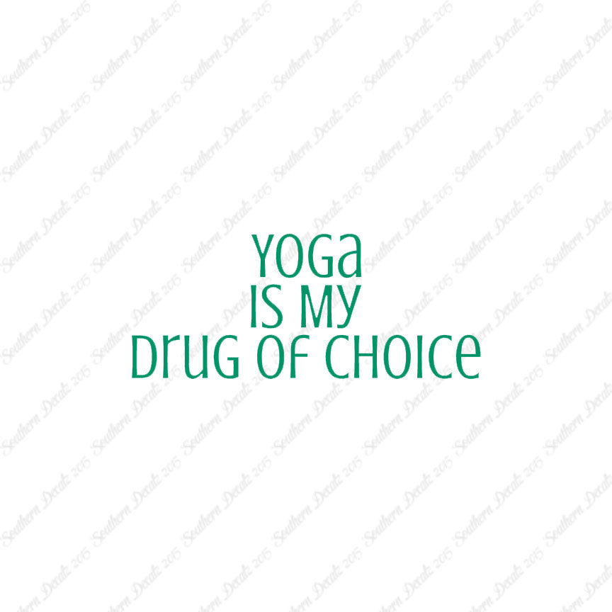 Yoga My Drug Of Choice