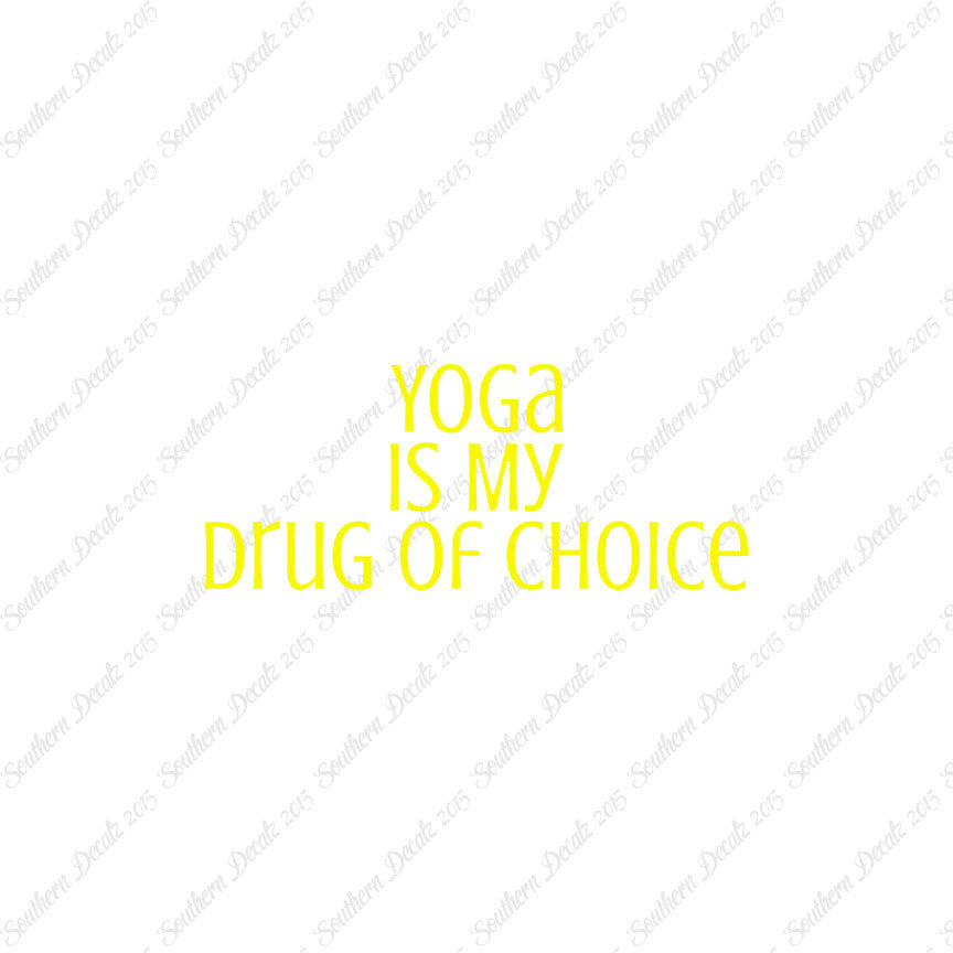 Yoga My Drug Of Choice