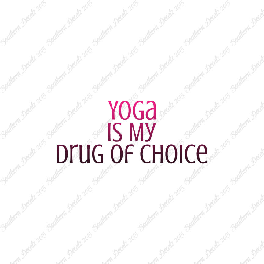 Yoga My Drug Of Choice