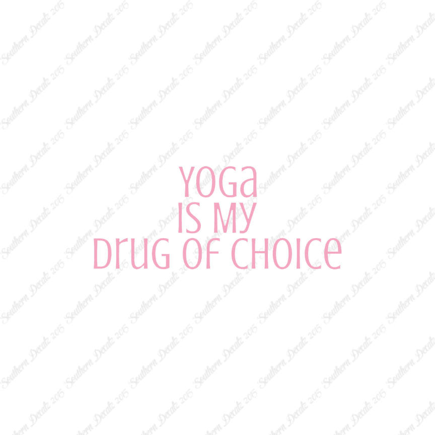 Yoga My Drug Of Choice