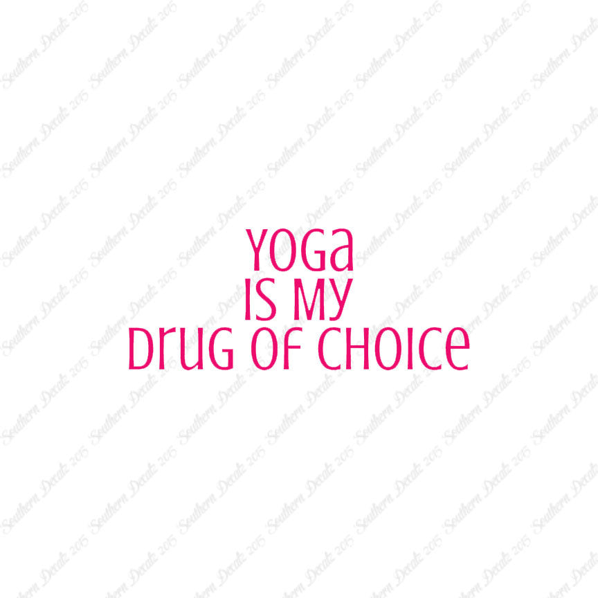 Yoga My Drug Of Choice