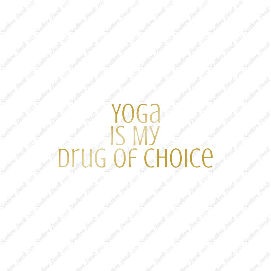 Yoga My Drug Of Choice