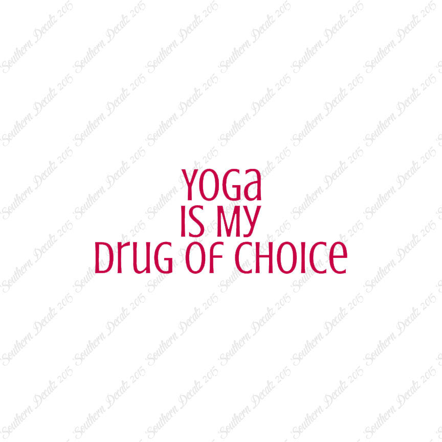 Yoga My Drug Of Choice