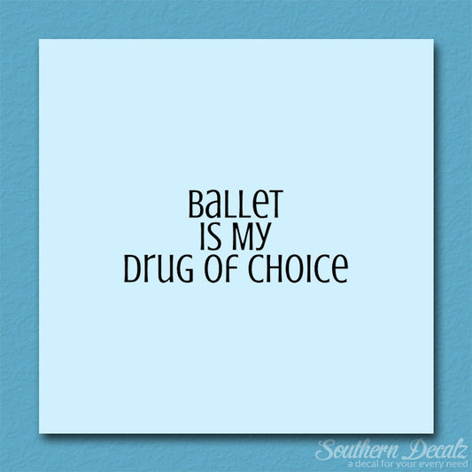 Ballet My Drug Of Choice