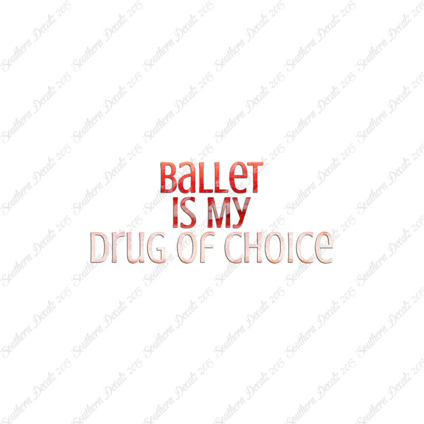 Ballet My Drug Of Choice