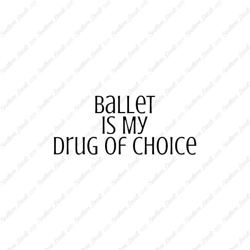 Ballet My Drug Of Choice