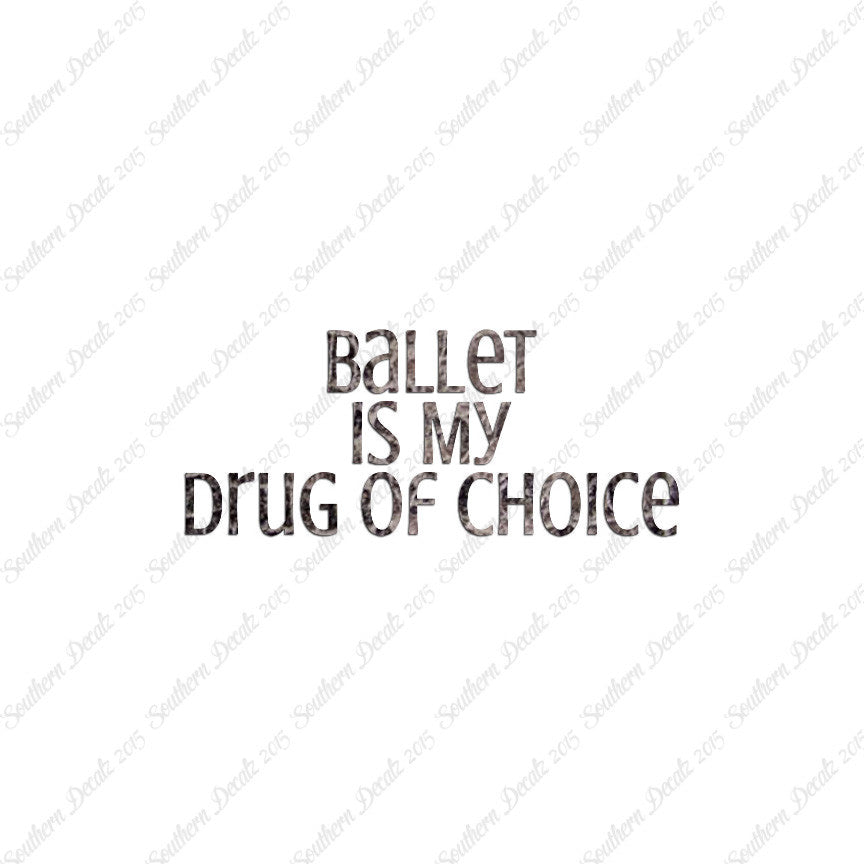 Ballet My Drug Of Choice