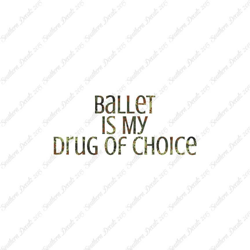 Ballet My Drug Of Choice