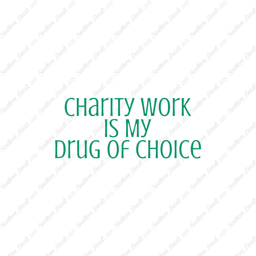 Charity Work My Drug Of Choice