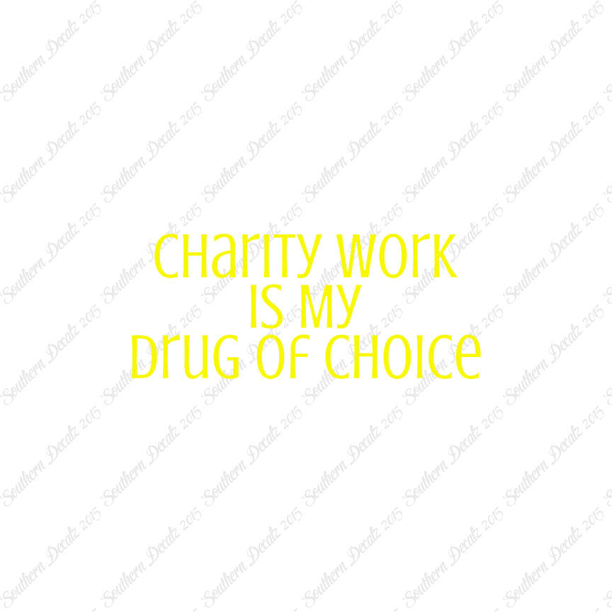 Charity Work My Drug Of Choice