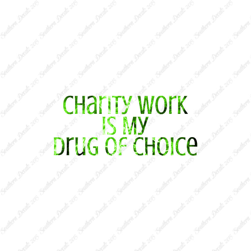 Charity Work My Drug Of Choice