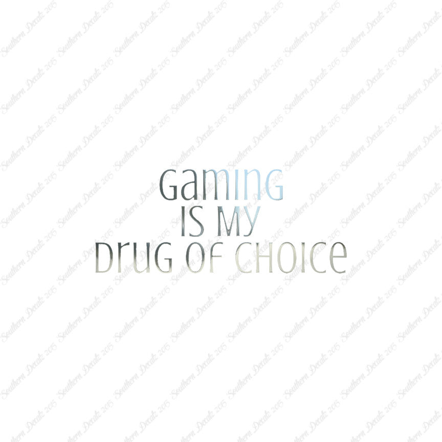 Gaming My Drug Of Choice