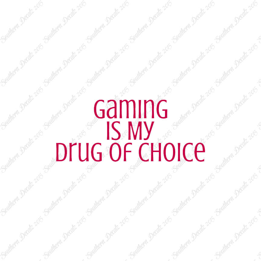 Gaming My Drug Of Choice