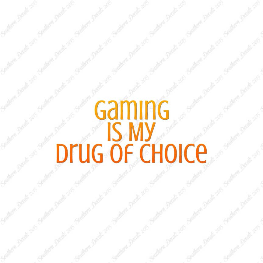 Gaming My Drug Of Choice