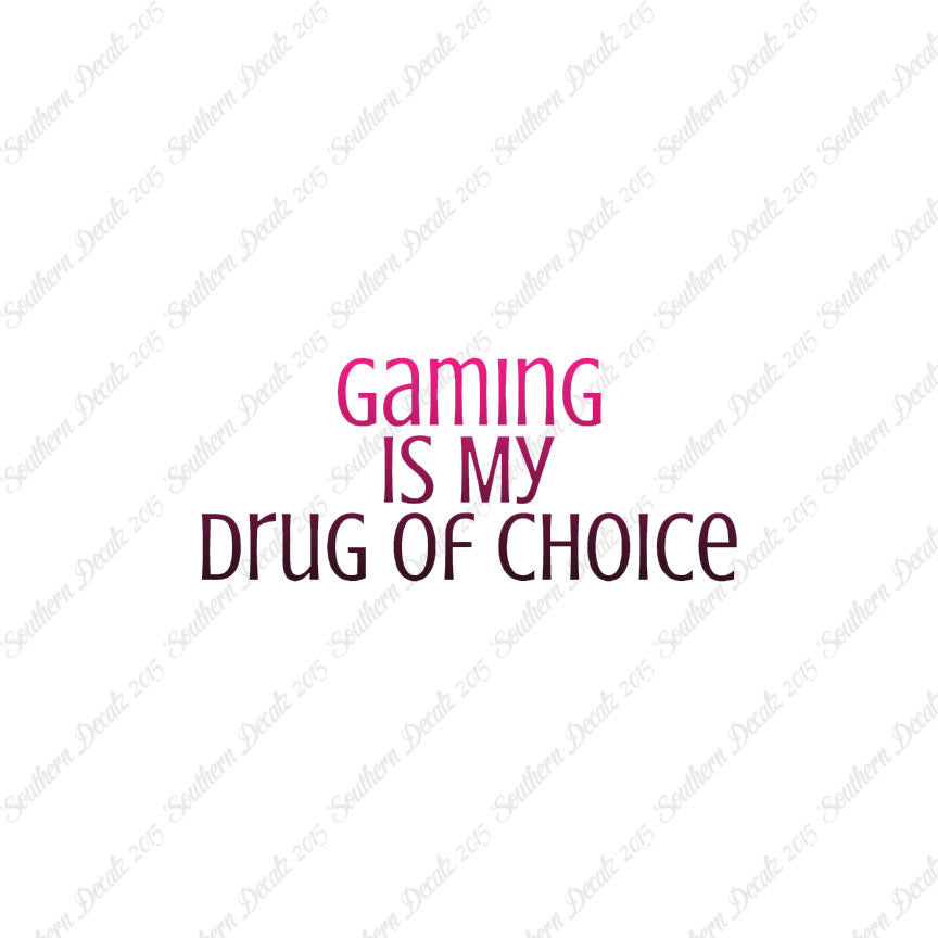 Gaming My Drug Of Choice
