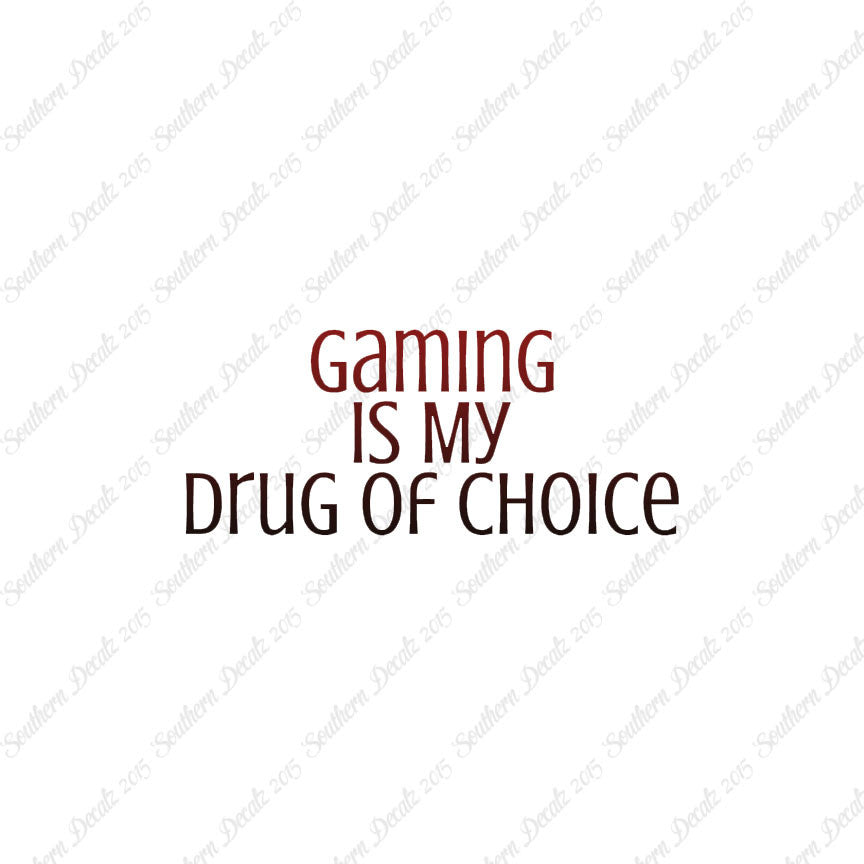 Gaming My Drug Of Choice