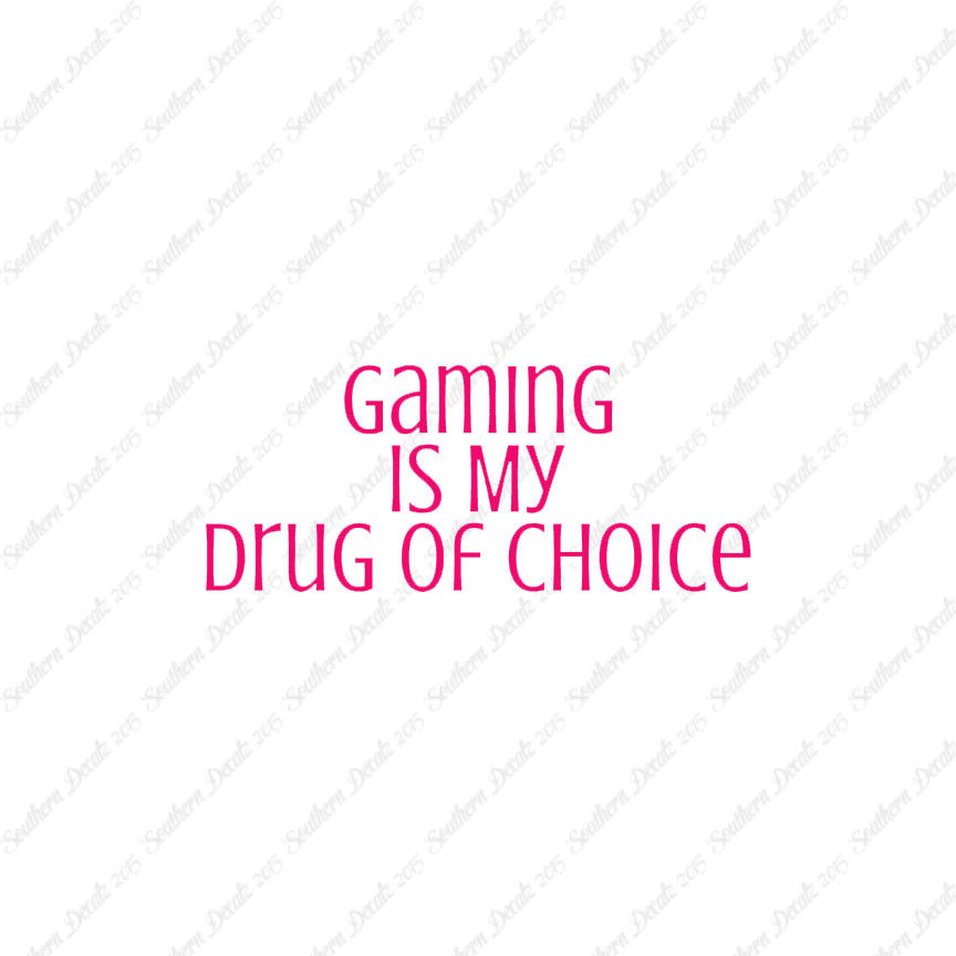 Gaming My Drug Of Choice