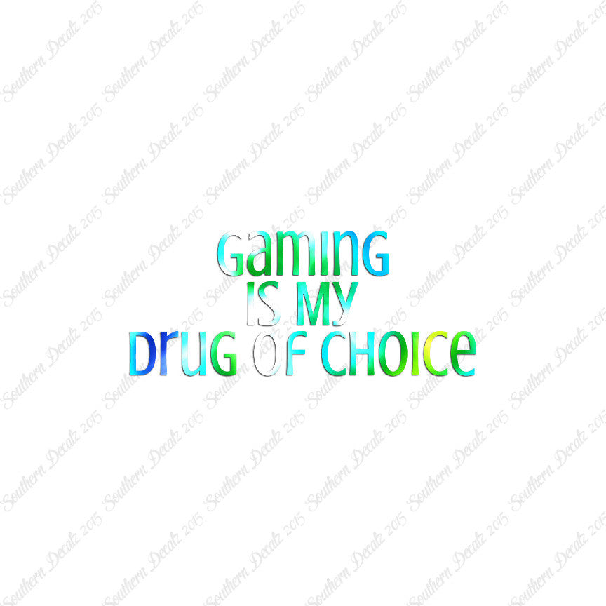 Gaming My Drug Of Choice