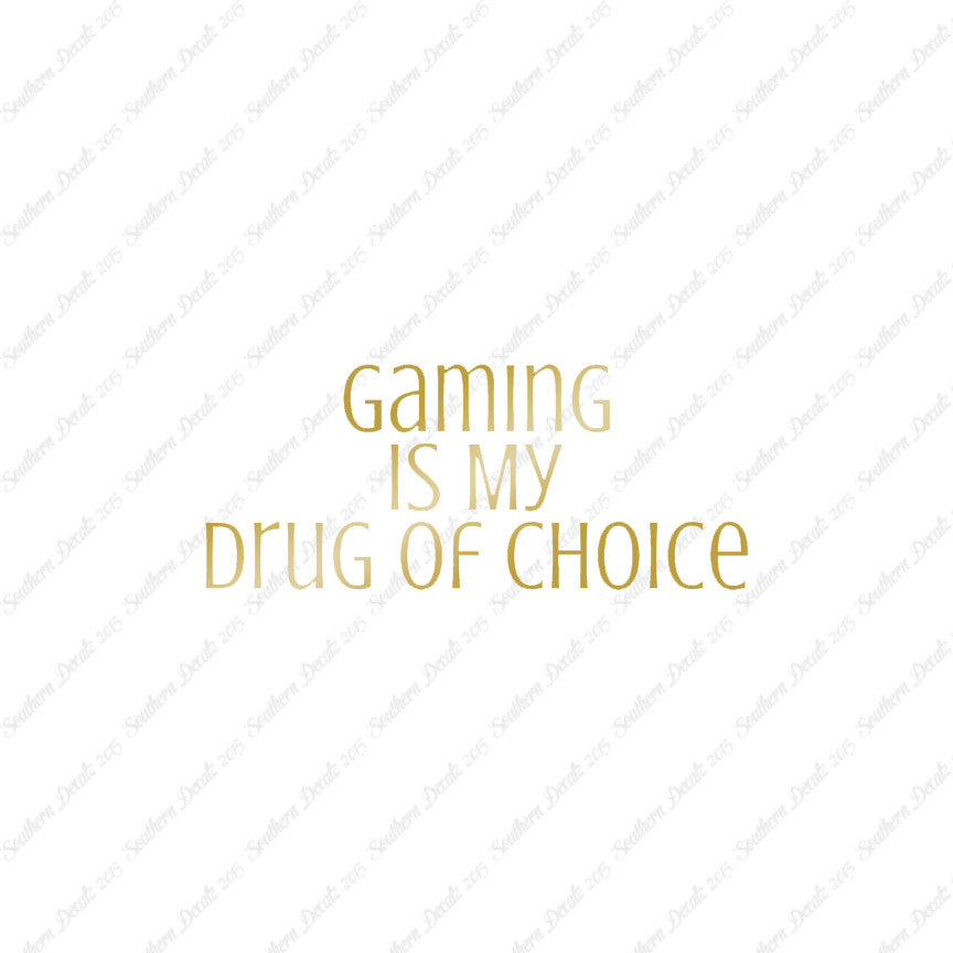 Gaming My Drug Of Choice