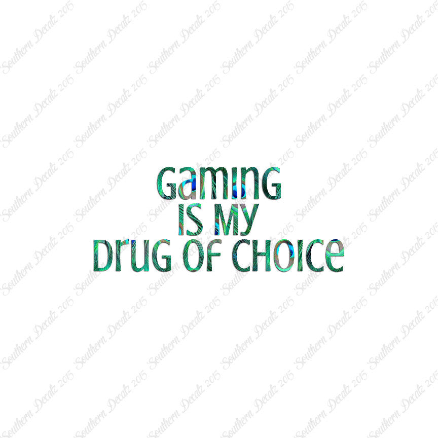 Gaming My Drug Of Choice