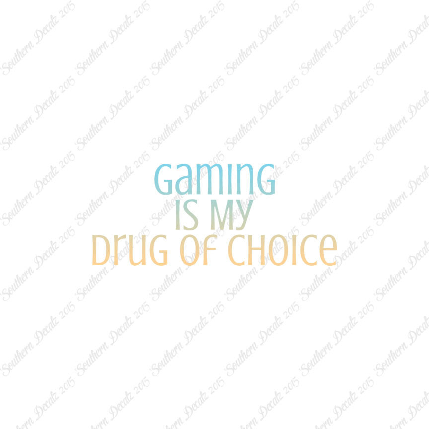 Gaming My Drug Of Choice