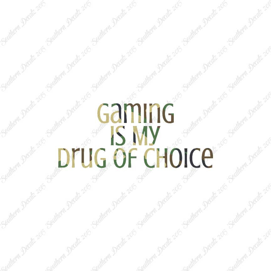 Gaming My Drug Of Choice