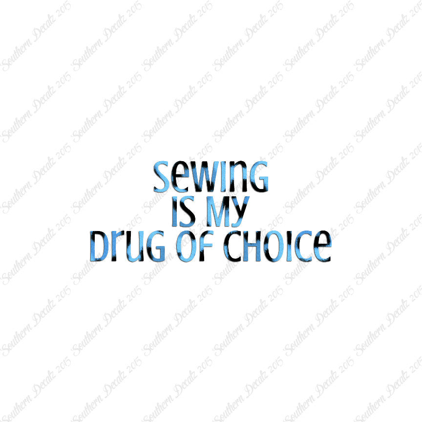 Sewing My Drug Of Choice