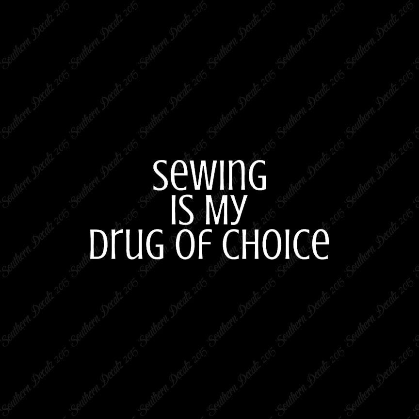 Sewing My Drug Of Choice