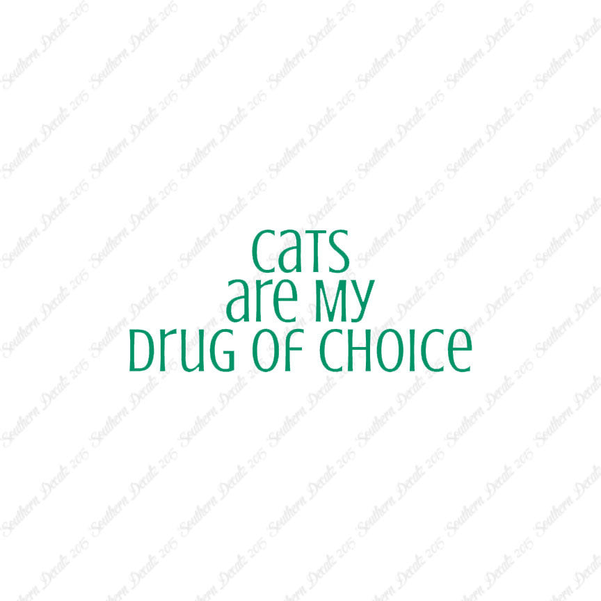 Cats My Drug Of Choice