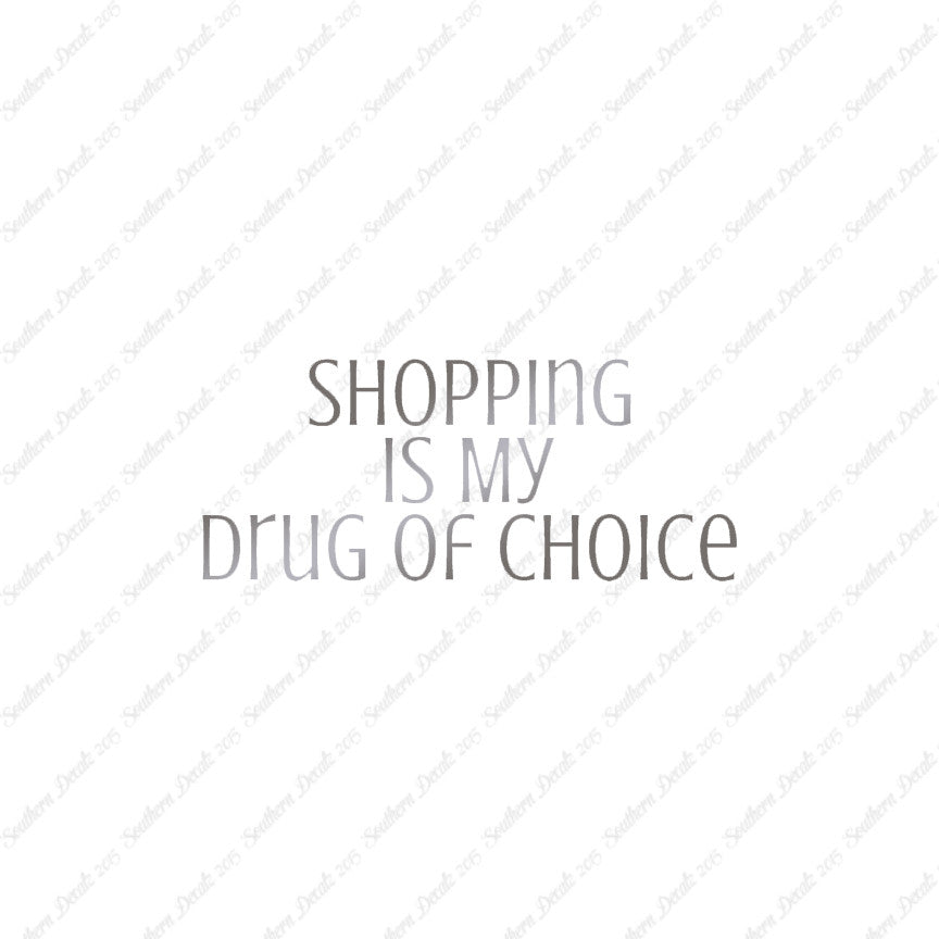Shopping My Drug Of Choice