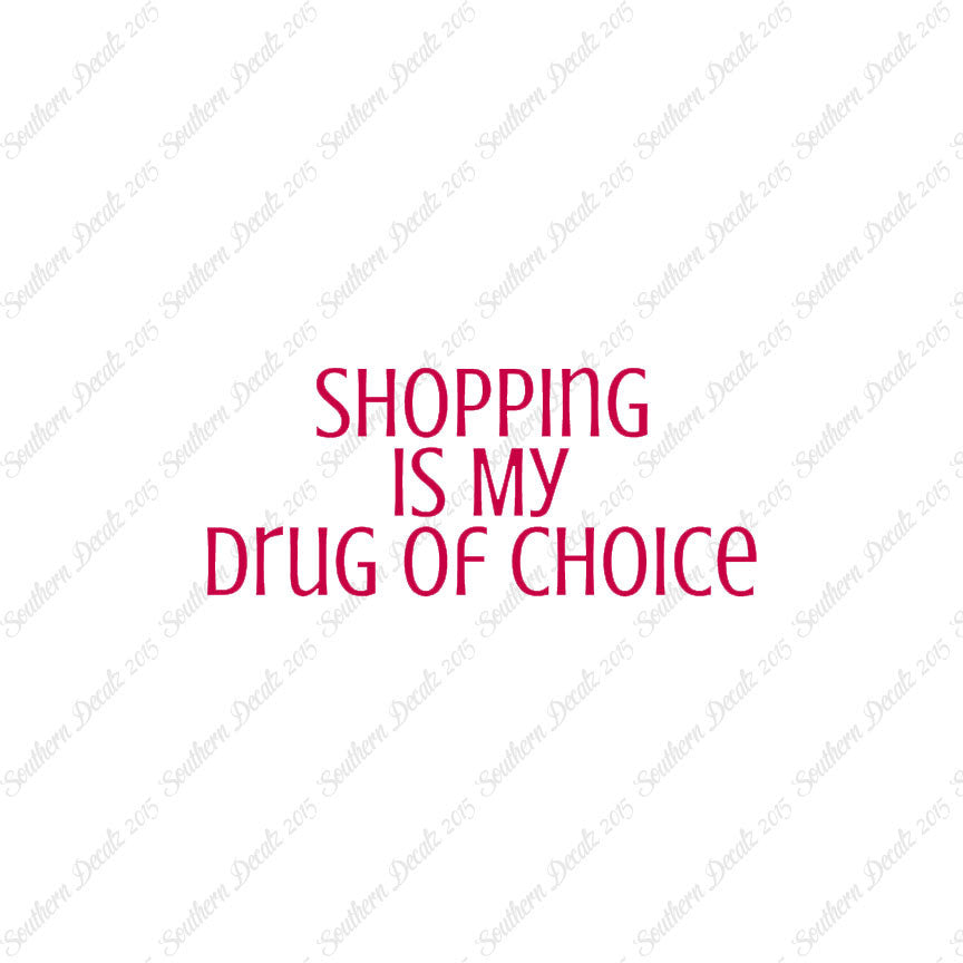 Shopping My Drug Of Choice