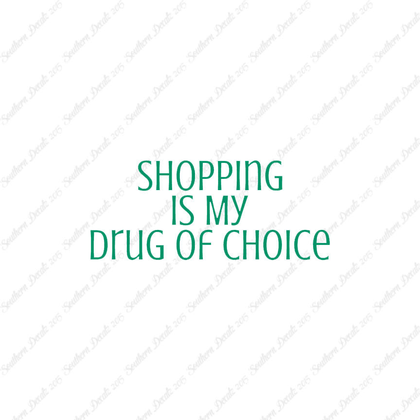 Shopping My Drug Of Choice