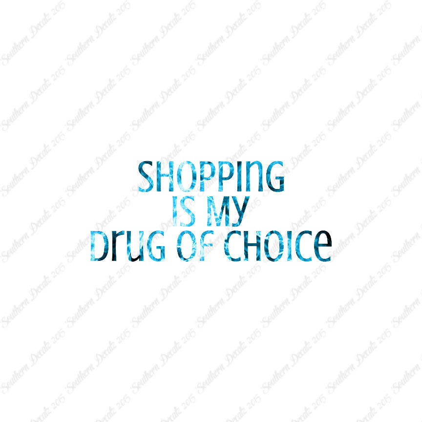 Shopping My Drug Of Choice