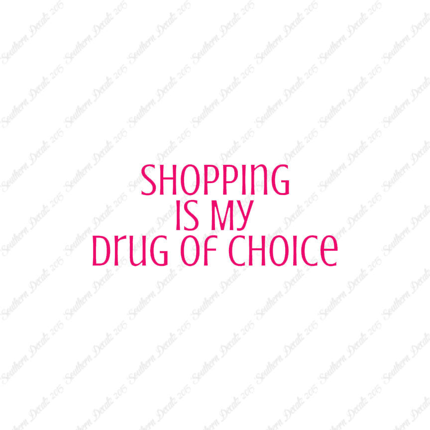 Shopping My Drug Of Choice