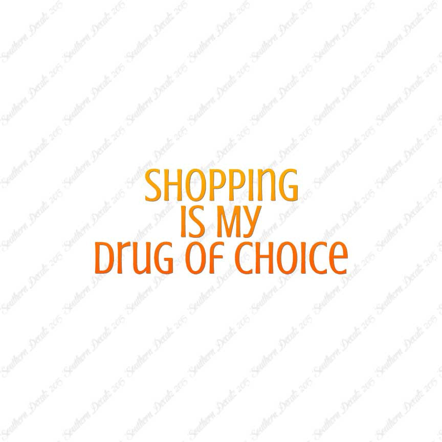 Shopping My Drug Of Choice
