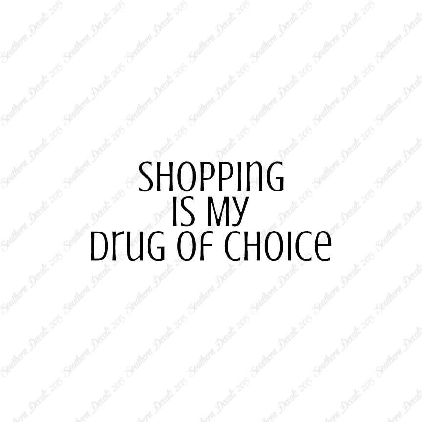 Shopping My Drug Of Choice