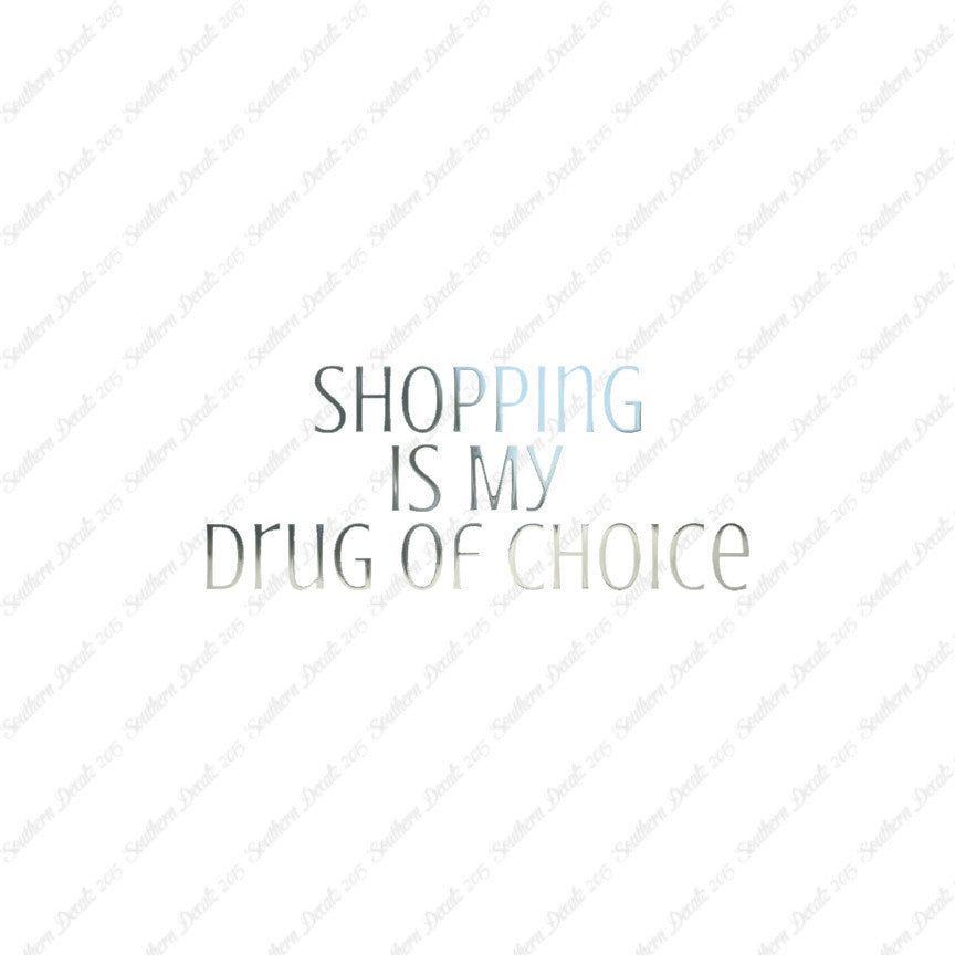 Shopping My Drug Of Choice