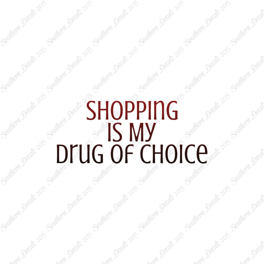 Shopping My Drug Of Choice