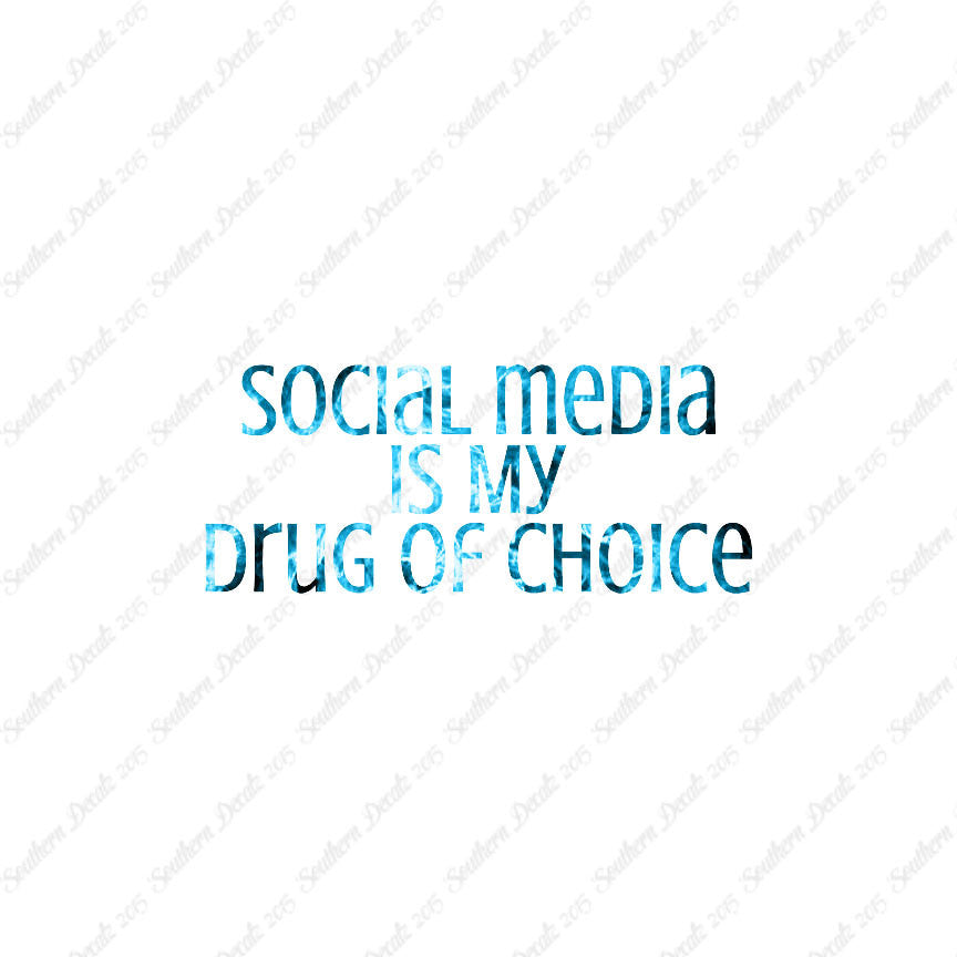 Social Media My Drug Of Choice