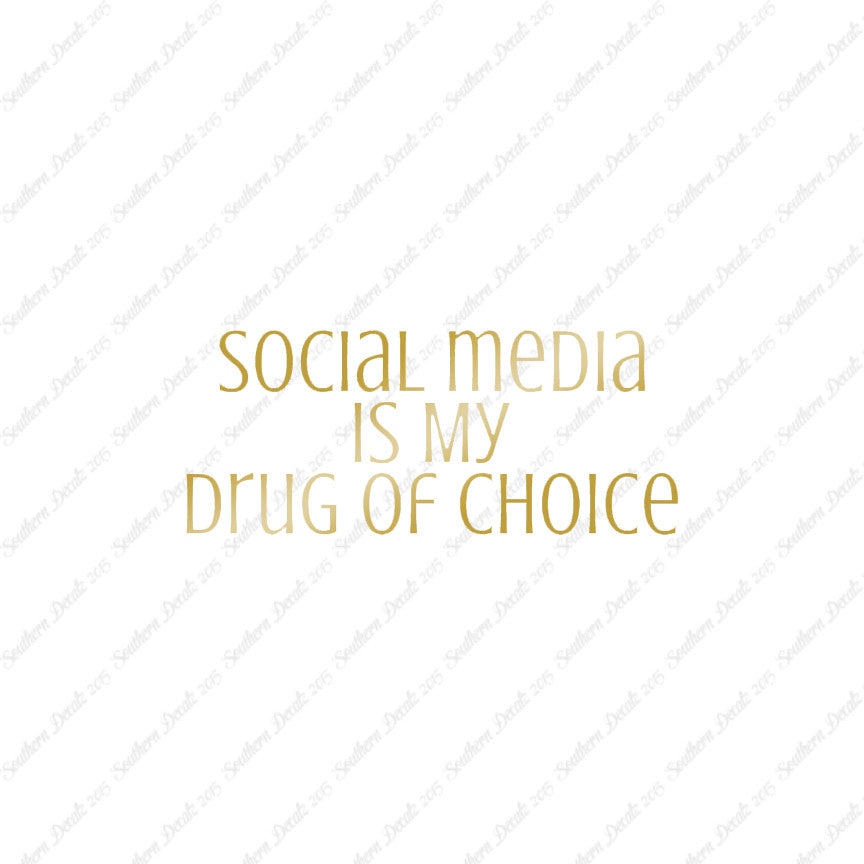 Social Media My Drug Of Choice