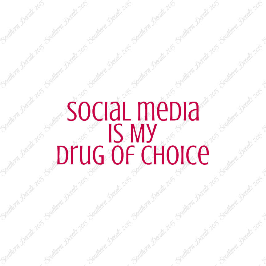 Social Media My Drug Of Choice